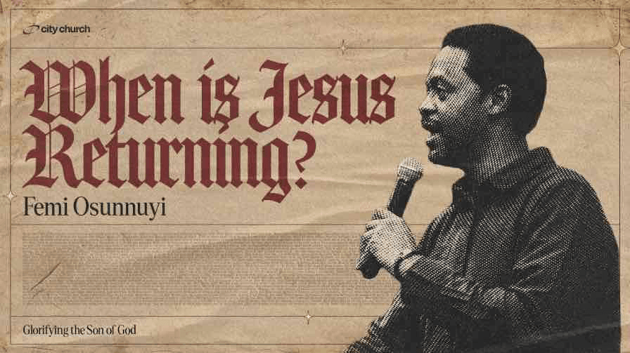 When is Jesus Returning? 