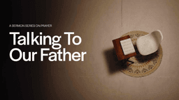 Talking to Our Father