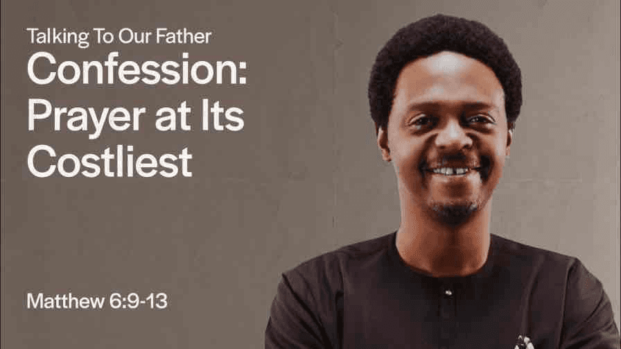 Confession: Prayer at Its Costliest