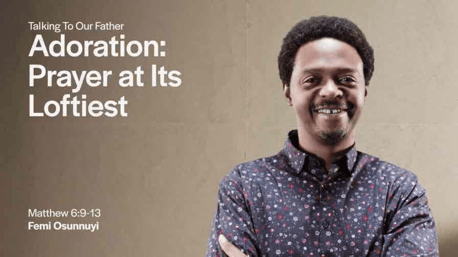Adoration: Prayer at Its Loftiest