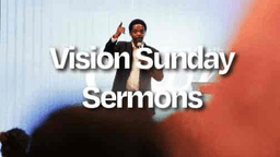 Vision Sunday Sermons