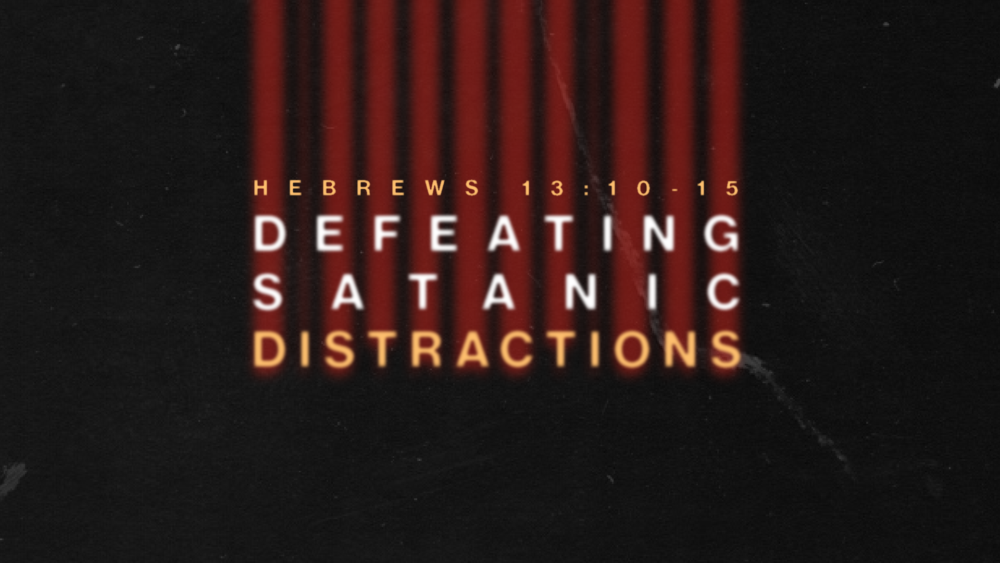 Defeating Satanic Distractions Image