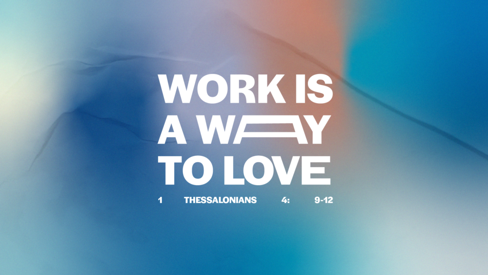 Work is a Way to Love